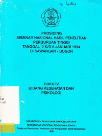 Prosiding Seminar Nasional Hasil Penelitian Perguruan Tinggi Tanggal 2 s/d 6 Januari di Sawangan - Bogor Buku IV Bidang Kesehatan dan Psikologi