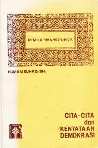 Pemilihan Umum 1955,1971,1977 Cita Cita Dan Kenyataan Demokrasi