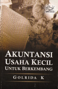 Akuntansi Usaha Kecil : Untuk Berkembang