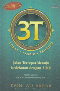 3T Tobat Tasbih Tahajud: Jalan Tercepat Menuju Kedekatan dengan Allah