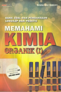 Bank Soal dan Pembahasan Lengkap dan Praktis: Memahami Kimia Organik (l)