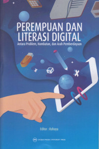 Perempuan dan Literasi Digital:antara problem, hambatan, dan arah pemberdayaan