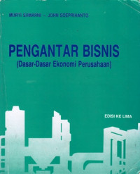 Pengantar Bisnis (Dasar-Dasar Ekonomi Perusahaan)