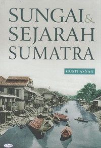 Sungai Dan Sejarah Sumatera