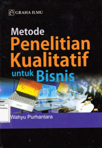 Metode Penelitian Kualitatif untuk Bisnis