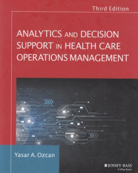 Analytics And Decision Support In Health Care Operations Management