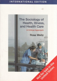 The Sociology of Health, Illness, and Health Care : A Critical Approach