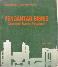 Pengantar Bisnis (Dasar-Dasar Ekonomi Perusahaan)