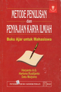 Metode Penulisan dan Penyajian Karya Ilmiah: Buku Ajar untuk Mahasiswa