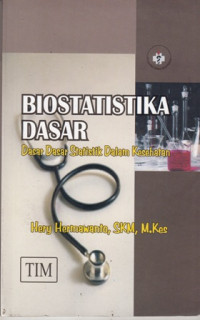 Biostatistika Dasar: Dasar-Dasar Statistika Dalam Kesehatan