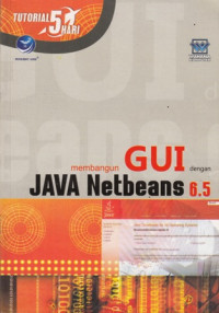 Tutorial 5 Hari Membangun GUI dengan JAVA Netbeans 6.5