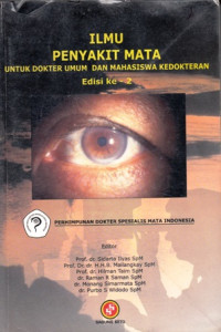 Ilmu Penyakit Mata : Untuk DOkter Umum dan Mahasiswa Kedokteran