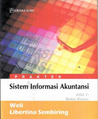 Praktek Sistem Informasi Akuntansi Buku Kasus, Jilid 1