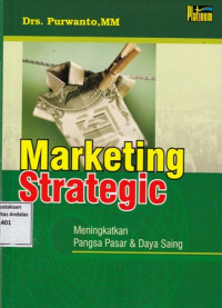 Marketing Strategic : Meningkatkan Pangsa Pasar Dan Daya Saing