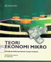 Teori Ekonomi Mikro; Dilengkapi Beberapa Bentuk Fungsi Produksi