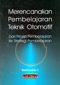 Merencanakan Pembelajaran Teknik Otomotif : Dari Prinsip Pembelajaran ke Strategi Pembelajaran