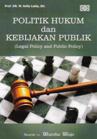 Politik Hukum dan Kebijakan Publik (Legal Policy and Public Policy)