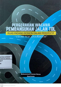 Pergerakan  Wacana Pembangunan Jalan Tol Ruas Padang -Sicincin Dalam Perspektif Teori Wacana Kritis