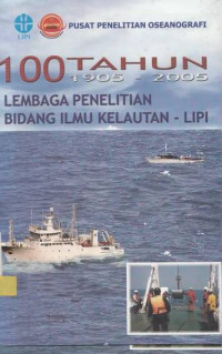 100 Tahun 1905-2005 Lembaga Penelitian Bidang Ilmu Kelautan-LIPI