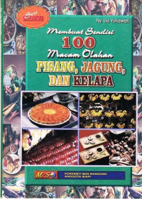 Membuat Sendiri 100 macam Olahan Pisang Jagung dan Kelapa