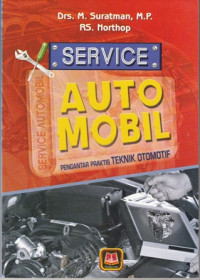 Service Auto Mobil ; Pengantar Praktis Teknik Otomotif