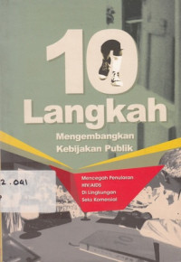 10 Langkah Mengembangkan Kebijakan Publik