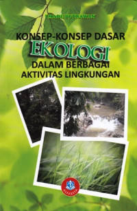 Konsep-konsep Dasar Ekologi dalam Berbagai Aktivitas Lingkungan