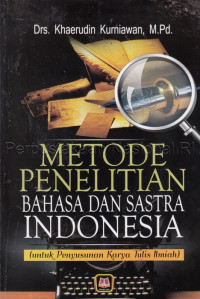 Metode penelitian bahasa dan sastra Indonesia : untuk penyusunan karya tulis ilmiah