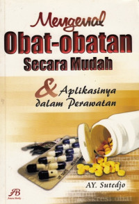 Mengenal Obat-obatan Secara Mudah dan Aplikasinya dalam Perawatan