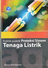 Praktik-Praktik Proteksi Sistem Tenaga Listrik