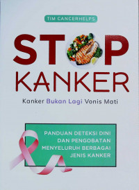 Stop kanker : kanker bukan lagi vonis mati