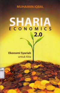 Sharia Economics 2.0 : Ekonomi Syariah Untuk Kita