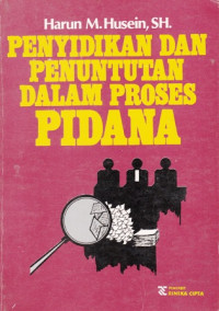 Penyidikan dan Penuntutan Dalam Proses Pidana