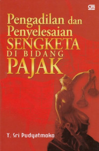 Pengadilan dan Penyelesaian Sengketa Di Bidang Pajak