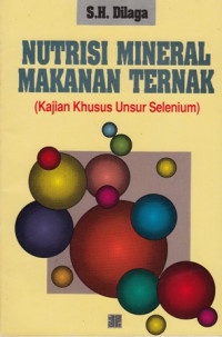 Nutrisi Mineral Makanan Ternak (Kajian Khusus Unsur Selenium)