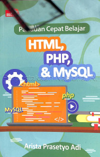 Panduan cepat belajar HTML, PHP, & MySQL