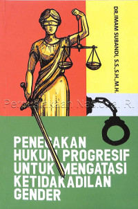 Penegakan hukum progresif untuk mengatasi ketidakadilan gender