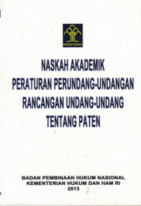 Naskah Akademik Peraturan Perundang-Undangan Rancangan Undang-Undang Tentang Paten