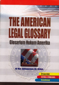 The American Legal Glossary : Glosarium Hukum Amerika