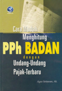 Cara Mudah Menghitung PPH Badan dengan Undang-Undang Pajak-Terbaru