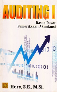 Auditing 1 : Dasar- Dasar Pemeriksaan Akuntansi