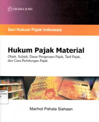 Hukum Pajak Material : objek; subjek; dasar pengenaan pajak; tarif pajak; dan cara perhitungan pajak