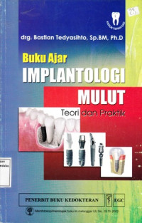 Buku Ajar Implantologi Mulut : Teori dan Praktik