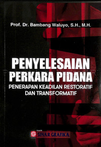 Penyelesaian perkara pidana : penerapan keadilan restoratif dan transformatif