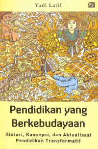 Pendidikan yang berkebudayaan : histori, konsepsi, dan aktualisasi pendidikan transformatif