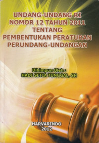 Undang-Undang RI Nomor 12 Tahun 2011 Tentang Pembentukan Peraturan Perundang-Undangan