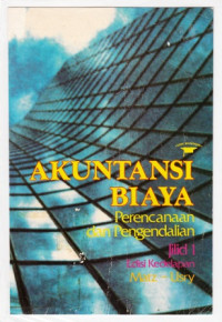 Akuntansi Biaya : Perencanaan dan Pengendalian Jilid 1