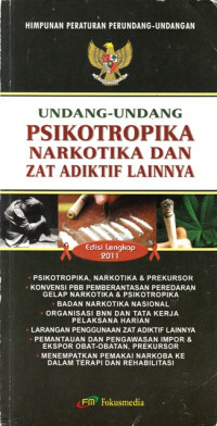 Himpunan peraturan perundang-undangan : Undang-undang psikotropika, narkotika dan zat aditif lainnya