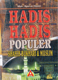 Hadis-Hadis Populer : Shahih Bukhari dan Muslim