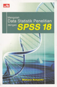 Mengolah data statistik penelitian dengan SPSS 18